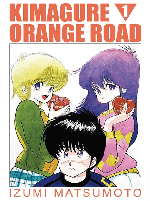 Title details for Kimagure Orange Road, Volume 1 by Izumi Matsumoto - Available
